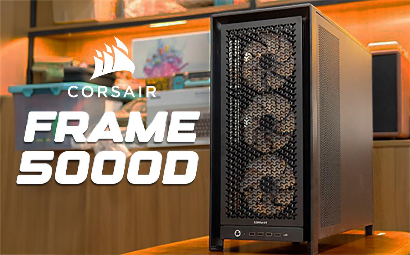 Corsair Frame 5000D RS ARGB: Case PC Dành Cho Những Builder Thực Thụ